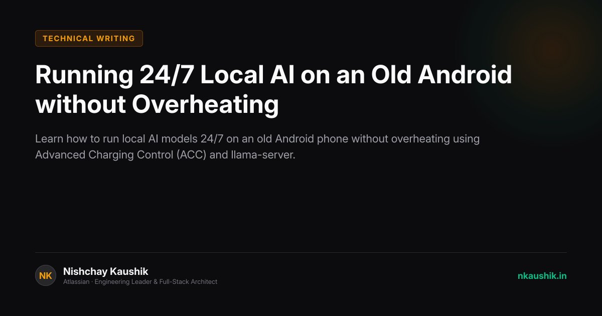 Run 24/7 Local AI on Old Android Without Overheating (2026) | Nishchay ...